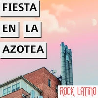 Fiesta En La Azotea Rock Latino