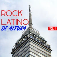 Rock Latino De Altura Vol. 1