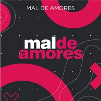 Mal De Amores