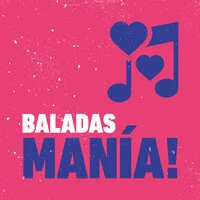 BALADAS MANÍA!