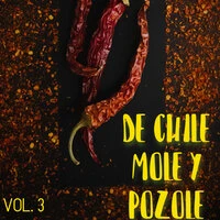 De Chile, Mole Y Pozole Vol. 3