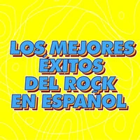 Los Mejores Éxitos del Rock en Español
