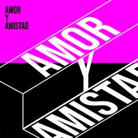 Amor y Amistad