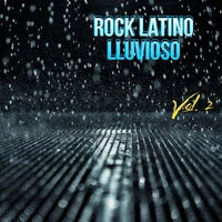 Rock Latino Lluvioso Vol. 2