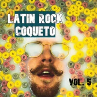 Latin Rock Coqueto Vol. 5