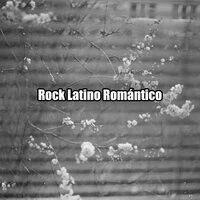 Rock Latino Romántico