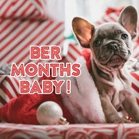 Ber Months Baby!