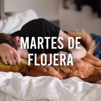 Martes de Flojera