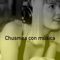 Chusmea con música