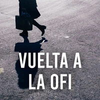 Vuelta a la ofi