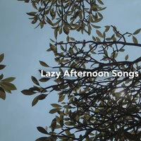 Lazy Afternoon Songs