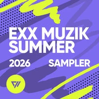 Exx Muzik Summer Sampler 2026