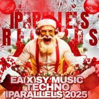 Ea(X)sy Music TECHNO Iparallels 2025