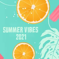Summer Vibes 2021