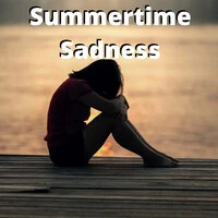Summertime Sadnesss