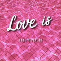 LOVE iS