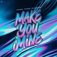 Make You Mine