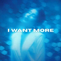 I Want More