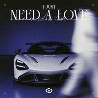 I Just Need A Love