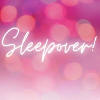 Sleepover!