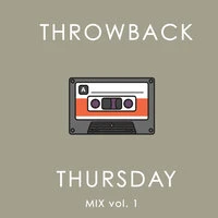 Throwback Thursday Mix Vol. 1