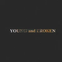 YOUNG and BROKEN