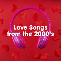 Love Songs from the 2000's