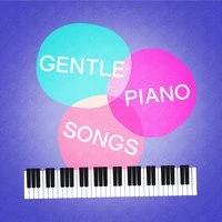 Gentle Piano Songs