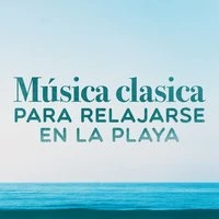 Música Clasica para Relajarse en la Playa
