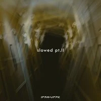 Slowed, Pt. 2