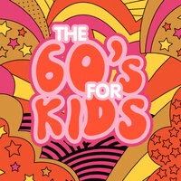 The 60's For Kids