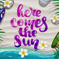 Here Comes The Sun