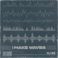 I Make Waves