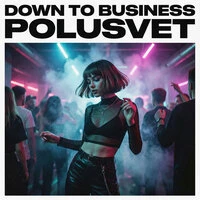 Down to Business