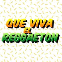 Que Viva el Reggaeton