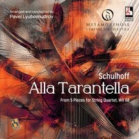 Schulhoff: 5 Pieces for String Quartet, WV 68: V. Alla Tarantella (prestissimo con fuoco)