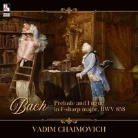Bach: Prelude and Fugue in F-Sharp Major, BWV 858