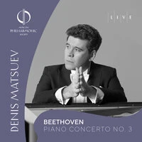 PHILHARMONIE LIVE. Denis Matsuev. Beethoven: Piano Concerto No. 3