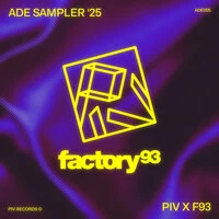 PIV x Factory 93: ADE Sampler 2025