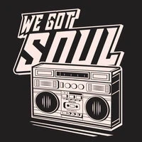 We Got Soul