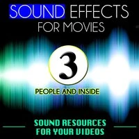 Sound Effects for Movies. Sounds Resources for Your Videos Vol. 3 People and Inside