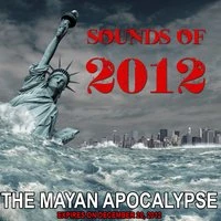 Sounds of 2012 - The Mayan Apocalypse