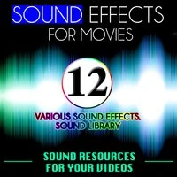 Sound Effects for Movies. Sounds Resources for Your Videos Vol. 12 Various Sound Effects, Library