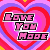 Love You More