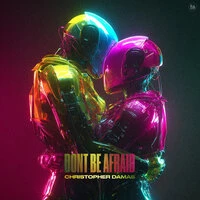 DONT BE AFRAID