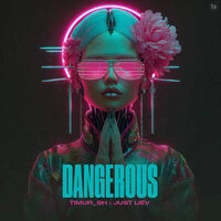 Dangerous
