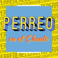 Perreo En El Chante