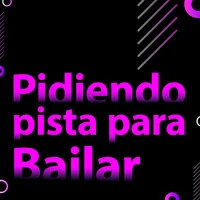 Pidiendo Pista  Para Bailar