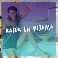 Baila en Pijama Vol. I