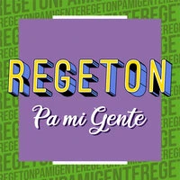 Regeton pa mi Gente